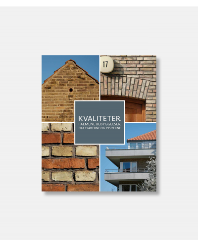 Kvaliteter i almene bebyggelser fra 1940'erne og 1950'erne